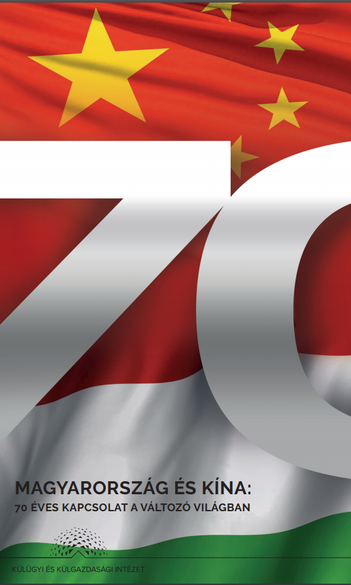 Hungary and China: 70 Years of Bilateral Relations in a Changing World